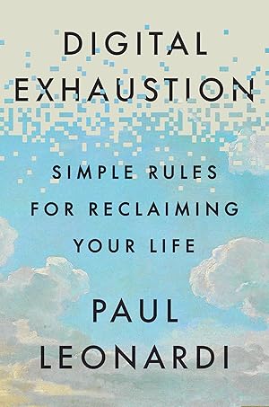 Imagen del vendedor de Digital Exhaustion: Simple Rules for Reclaiming Your Life a la venta por ZBK Books