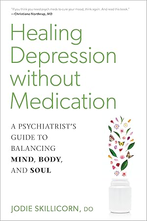Immagine del venditore per Healing Depression without Medication: A Psychiatrist's Guide to Balancing Mind, Body, and Soul venduto da Zoom Books East