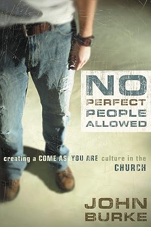 Seller image for No Perfect People Allowed: Creating a Come-as-You-Are Culture in the Church for sale by Aspen Book Co.