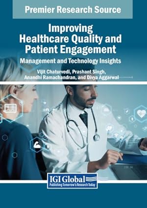 Imagen del vendedor de Improving Healthcare Quality and Patient Engagement : Management and Technology Insights a la venta por GreatBookPricesUK