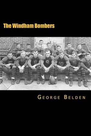 Immagine del venditore per Windham Bombers : The First Half-century of Small Town Athletic History venduto da GreatBookPricesUK