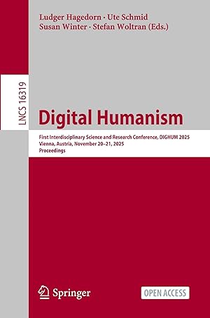 Immagine del venditore per Digital Humanism | First Interdisciplinary Science and Research Conference, DIGHUM 2025, Vienna, Austria, November 20-21, 2025, Proceedings venduto da preigu