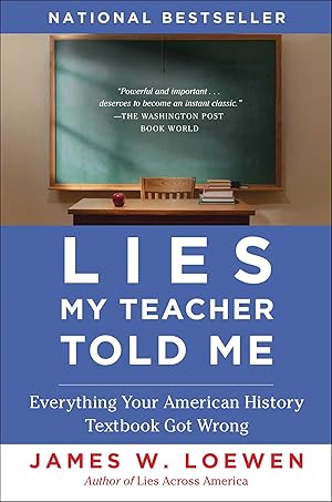 Seller image for Lies My Teacher Told Me: Everything Your American History Textbook Got Wrong for sale by Greenworld Books