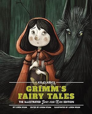 Seller image for Grimm's Fairy Tales - Kid Classics: The Classic Edition Reimagined Just-for-Kids! (Kid Classic #5) for sale by Greenworld Books