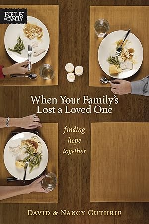 Immagine del venditore per When Your Family's Lost a Loved One: Finding Hope Together (Focus on the Family Books) venduto da Zoom Books East