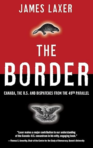 Seller image for The Border: Canada, the US and Dispatches From the 49th Parallel for sale by Zoom Books East