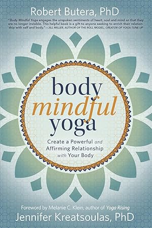 Immagine del venditore per Body Mindful Yoga: Create a Powerful and Affirming Relationship with Your Body venduto da Goodwill Books