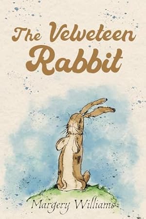 Seller image for The Velveteen Rabbit (Illustrated): The 1922 Classic Edition with Original Illustrations for sale by Blue Vase Books