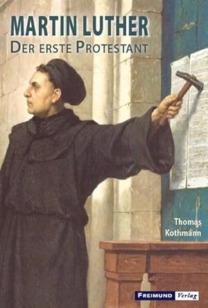 Bild des Verk�ufers f�r Martin Luther - Der erste Protestant der erste Protestant zum Verkauf von Antiquariat M�ander Quell