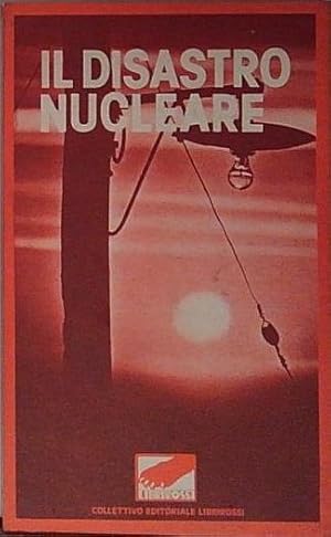 Seller image for IL DISASTRO NUCLEARE for sale by Genesis Books
