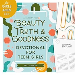 Seller image for Beauty, Truth and Goodness: A 40-Day Devotional for Teen Girls to Reduce Anxiety and Grow in Faith for sale by Greenworld Books