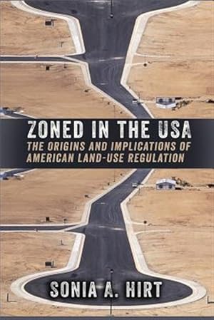 Seller image for Zoned in the USA : The Origins and Implications of American Land-Use Regulation for sale by GreatBookPrices