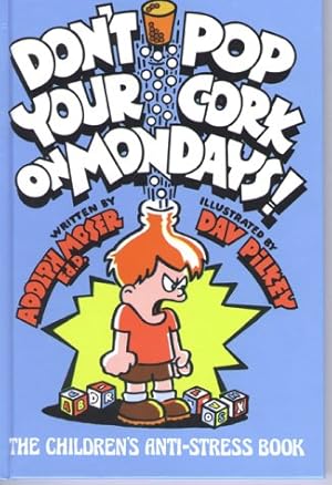 Imagen del vendedor de Don't Pop Your Cork on Mondays!: The Children's Anti-Stress Book a la venta por Aspen Book Co.