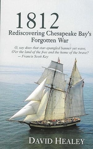 1812: Rediscovering Chesapeake Bay's Forgotten War (Signed by Author)