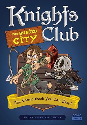 Seller image for Knights Club: The Buried City: The Comic Book You Can Play (Comic Quests) for sale by Zoom Books Company