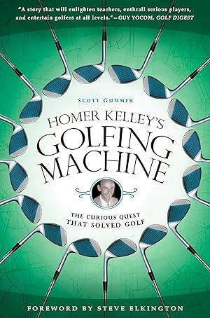 Image du vendeur pour Homer Kelley's Golfing Machine: The Curious Quest That Solved Golf mis en vente par Zoom Books Company