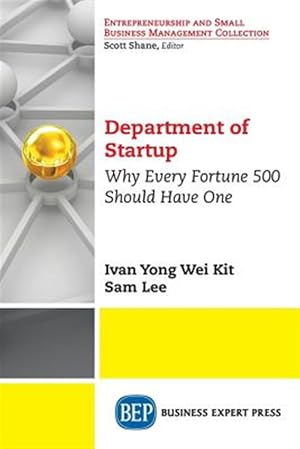 Seller image for Department of Startup : Why Every Fortune 500 Should Have One for sale by GreatBookPrices
