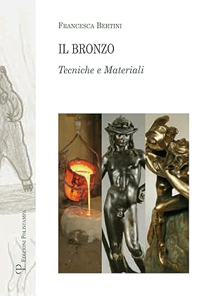 Seller image for Il bronzo. Tecniche e materiali. Ediz. illustrata for sale by Rarewaves USA