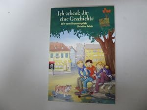 Bild des Verk�ufers f�r Ich schenk dir eine Geschichte 2012: Wir vom Brunnenplatz. TB zum Verkauf von Deichkieker B�cherkiste