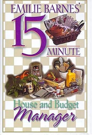 Bild des Verk�ufers f�r Emilie Barnes' 15 Minute House and Budget Manager: Emilie's Creative Home Organizer/the 15 Minute Money Manager zum Verkauf von Greenworld Books