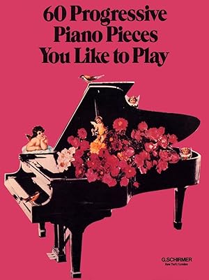 Image du vendeur pour 60 Progressive Piano Pieces You Like to Play Various | Piano Solo Sheet Music Collection | Intermediate Classical Piano Songbook | G. Schirmer Music Book with Fingerings and Standard Notation mis en vente par Books for Life
