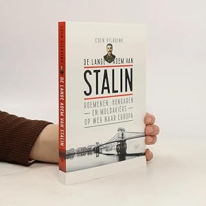Bild des Verk�ufers f�r De lange adem van Stalin: Roemenen, Hongaren en Moldavi�rs op weg naar Europa zum Verkauf von Bookbot