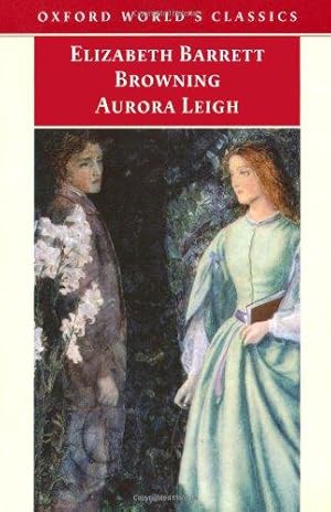Bild des Verk�ufers f�r Aurora Leigh (Oxford World's Classics) zum Verkauf von WeBuyBooks