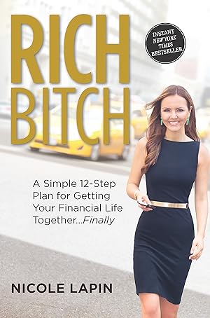 Imagen del vendedor de Rich Bitch: A Simple 12-Step Plan for Getting Your Financial Life Together.Finally a la venta por Zoom Books East