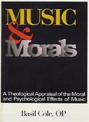 Seller image for Music and Morals: A Theological Appraisal of the Moral and Psychological Effects of Music for sale by Bay State Book Company