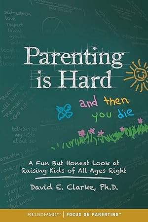 Seller image for Parenting Is Hard and Then You Die: A Fun but Honest Look at Raising Kids of All Ages Right for sale by Goodwill of Greater Milwaukee and Chicago