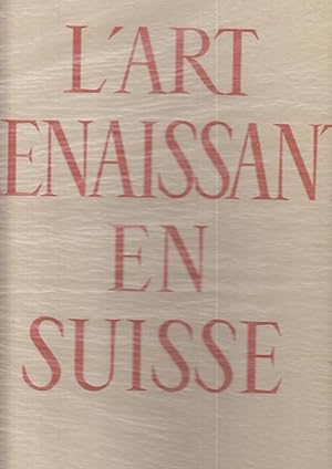 Seller image for L'art renaissant en Suisse. for sale by Librairie Diona