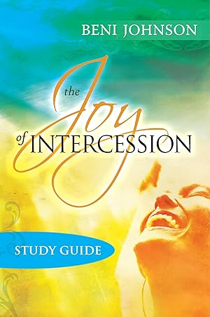 Bild des Verk�ufers f�r The Joy of Intercession Study Guide: Becoming a Happy Intercessor zum Verkauf von Goodwill of Colorado