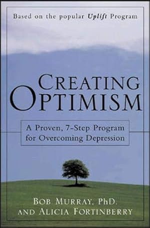 Seller image for Creating Optimism : A Proven, 7-Step Program for Overcoming Depression for sale by Bay State Book Company