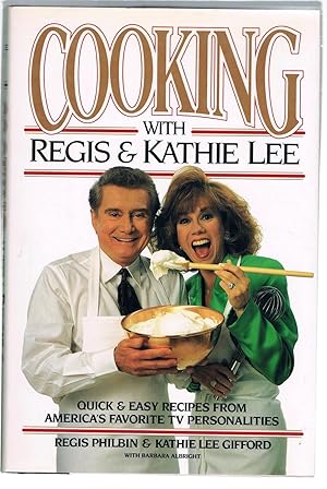Immagine del venditore per Cooking With Regis & Kathie Lee: Quick & Easy Recipes From America's Favorite TV Personalities venduto da Zoom Books East