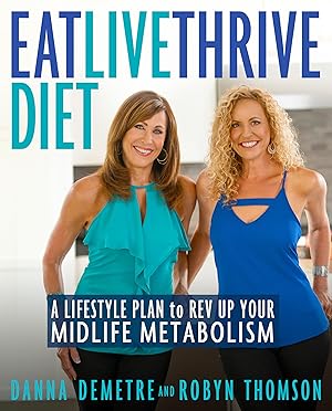 Seller image for Eat, Live, Thrive Diet: A Lifestyle Plan to Rev Up Your Midlife Metabolism for sale by Goodwill