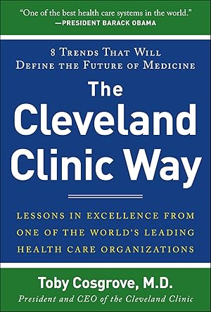 Bild des Verk�ufers f�r The Cleveland Clinic Way: Lessons in Excellence from One of the World's Leading Health Care Organizations zum Verkauf von Dream Books Co.