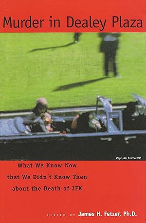 Imagen del vendedor de Murder in Dealey Plaza: What We Know that We Didn't Know Then about the Death of JFK a la venta por Zoom Books East