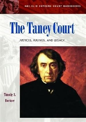 Seller image for Taney Court : Justices, Rulings, and Legacy for sale by GreatBookPrices