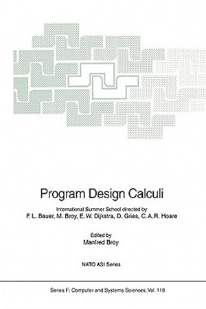 Image du vendeur pour Program Design Calculi mis en vente par GreatBookPricesUK