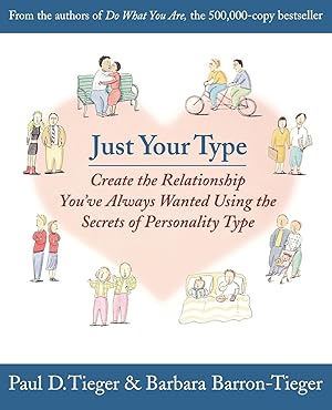Immagine del venditore per Just Your Type: Create the Relationship You've Always Wanted Using the Secrets of Personality Type venduto da Zoom Books Company