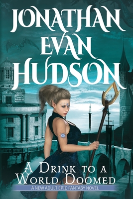 Seller image for A Drink to a World Doomed: A New Adult Epic Fantasy Novel (Paperback or Softback) for sale by BargainBookStores