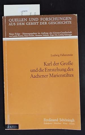 Seller image for Karl der Gro�e und die Entstehung des Aachener Marienstiftes. Quellen und Forschungen aus dem Gebiet der Geschichte. for sale by Antiquariat Bookfarm