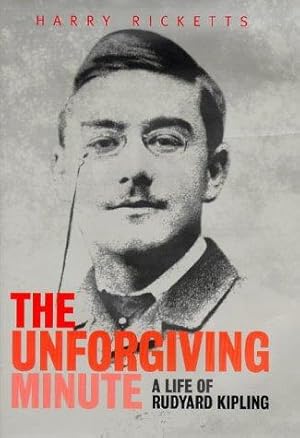 Imagen del vendedor de The Unforgiving Minute: The Life of Rudyard Kipling a la venta por WeBuyBooks