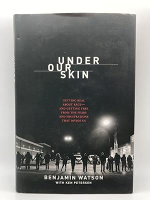 Immagine del venditore per Under Our Skin: Getting Real about Race. Getting Free from the Fears and Frustrations that Divide Us. venduto da Greenworld Books