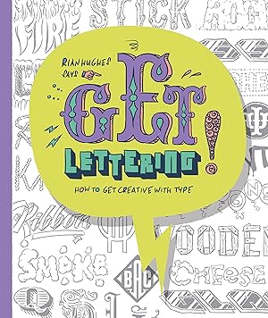 Immagine del venditore per Get Lettering: How to get Creative with Type (The "Get" Series) venduto da Greenworld Books