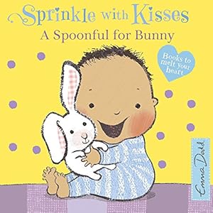 Bild des Verk�ufers f�r A Spoonful for Bunny: A Book to Melt Your Heart (Sprinkle with Kisses Series) zum Verkauf von Zoom Books East