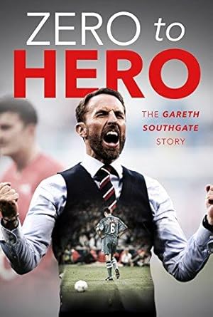 Immagine del venditore per Gareth Southgate: From Zero to Hero venduto da WeBuyBooks