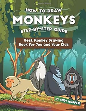 Bild des Verk�ufers f�r How to Draw Monkeys Step-by-Step Guide: Best Monkey Drawing Book for You and Your Kids zum Verkauf von Rarewaves.com UK