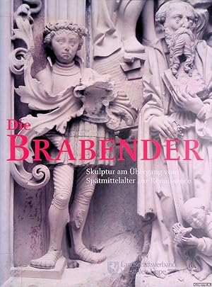 Bild des Verk�ufers f�r Die Brabender: Skulptur am �bergang vom Spätmittelalter zur Renaissance zum Verkauf von Klondyke