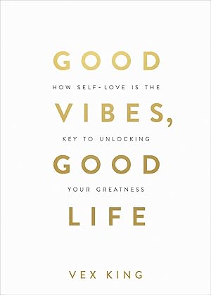 Imagen del vendedor de Good Vibes, Good Life: How Self-Love Is the Key to Unlocking Your Greatness: OVER 2 MILLION COPIES SOLD a la venta por Dream Books Co.